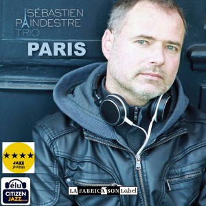 album paris sébastien paindestre trio, 4 étoiles jazzmagazine, élu citizenjazz.com